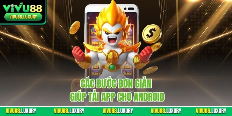 Các bước đơn giản giúp tải app cho Android